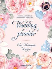 Wedding planner. Il mio matrimonio da sogno. Ediz. a spirale