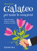 Galateo per tutte le occasioni. L'arte di saper vivere in società, al lavoro, sul web