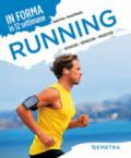 Running. In forma in 12 settimane. Motivazione preparazione progressione