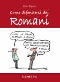 Come difendersi dai romani