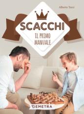 SCACCHI. IL PRIMO MANUALE