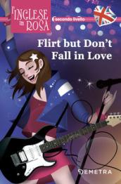 FLIRT BUT DON'T FALL IN LOVE. I RACCONTI CHE MIGLIORANO IL TUO INGLESE! SECONDO