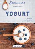 Yogurt. I fermenti del benessere