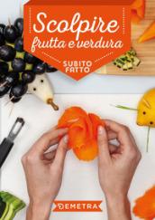 Scolpire frutta e verdura