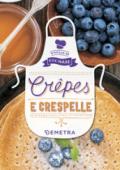 Crêpes e crespelle. Ediz. illustrata