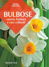 Bulbose. Varietà, fioritura e cure colturali