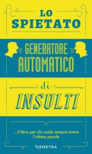 Lo spietato generatore automatico di insulti