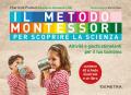 Il metodo Montessori per scoprire la scienza. Con 40 schede