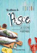 Pesce. La cucina marinara. Ediz. a spirale