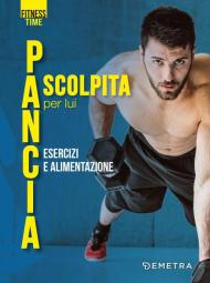 Pancia scolpita per lui. Esercizi e alimentazione