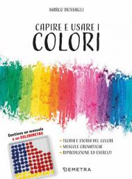 Capire e usare i colori. Con gadget