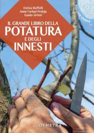 Il grande libro della potatura e degli innesti