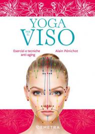 Yoga per il viso. Esercizi e pratiche anti-aging