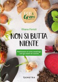 Non si butta niente! Realizzare un orto casalingo con gli scarti di cucina