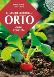 Il grande libro dell'orto. Guida completa