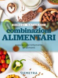 Combinazioni alimentari. Associare correttamente gli alimenti