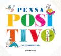 Pensa positivo. Calendario 2021 da tavolo (13,8 x 12,7)