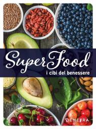 Superfood. I cibi del benessere