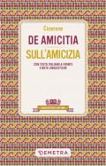 De amicitia-Sull'amicizia. Testo latino a fronte e note linguistiche