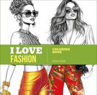 I love fashion. Coloring book. Ediz. illustrata