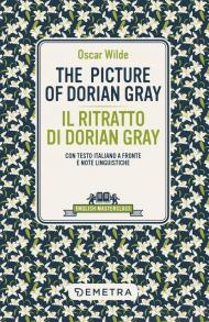 The picture of Dorian Gray-Il ritratto di Dorian Gray. Testo italiano a fronte e note linguistiche