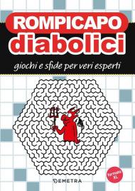 Rompicapo diabolici. Giochi e sfide per veri esperti