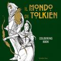 Il mondo di Tolkien. Colouring book. Ediz. illustrata