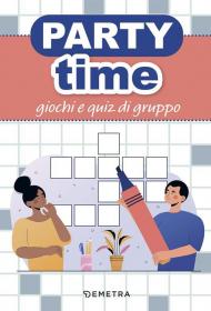 Party time. Giochi e quiz di gruppo