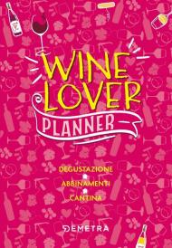 Wine lover. Planner. Degustazione. Abbinamenti. Cantina