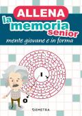 Allena la memoria senior. Mente giovane e in forma