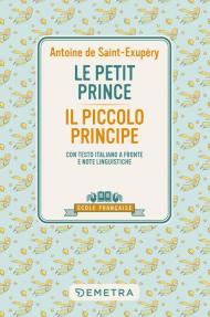 Le petit prince-Il piccolo principe. Con testo italiano a fronte e note linguistiche