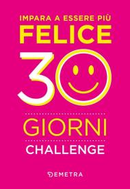Impara a essere più felice. 30 giorni challenge