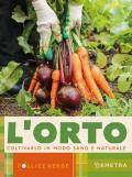 L'orto. Coltivarlo in modo sano e naturale