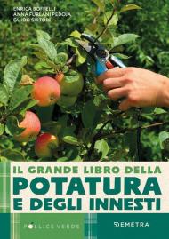 Il grande libro della potatura e degli innesti