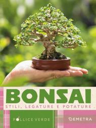 Bonsai. Stili, legature e potature