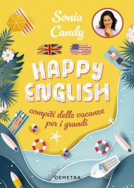 Happy English. Compiti delle vacanze per grandi