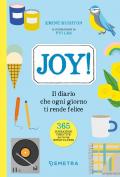 Joy! Il diario che ogni giorno ti rende felice