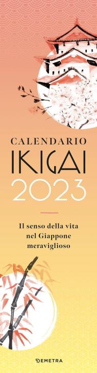 Ikigai. Calendario 2023 da parete (12,5 x 48)