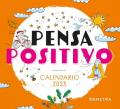 Pensa positivo. Calendario 2023 da tavolo (13,8 x 12,7)