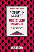 A study in scarlet-Uno studio in rosso. Testo italiano a fronte e note linguistiche