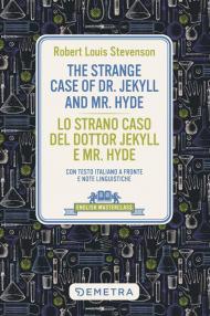 The strange case of Dr. Jekyll and Mr. Hyde-Lo strano caso del dottor Jekyll e Mr. Hyde. Con testo italiano a fronte