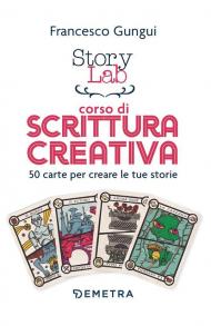 Story lab. Corso di scrittura creativa. 50 carte per creare le tue storie. Con 50 Carte