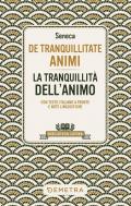 De tranquillitate animi. La tranquillità dell'anima. Testo latino a fronte