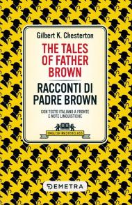 The tales of Father Brown-Racconti di Padre Brown. Testo italiano a fronte. Ediz. bilingue