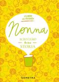 Nonna, scriviamo la tua storia