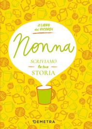 Nonna, scriviamo la tua storia