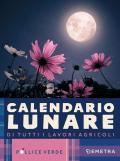 Calendario lunare di tutti i lavori agricoli