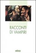 Racconti di vampiri. Per la Scuola media