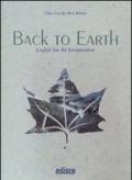 Back to earth. English for the environment. Materiali per il docente. Per le Scuole superiori. Con CD Audio