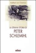 La strana storia di Peter Schlemihl. Con espansione online